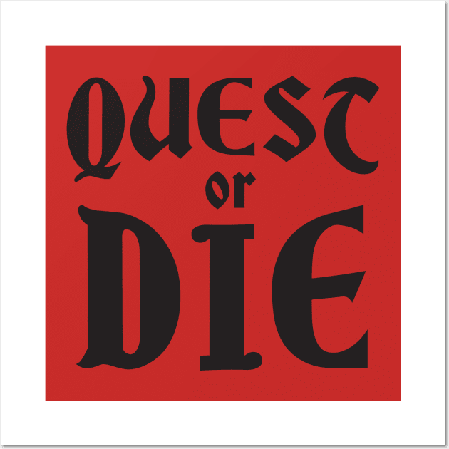 QUEST OR DIE Wall Art by Heyday Threads
